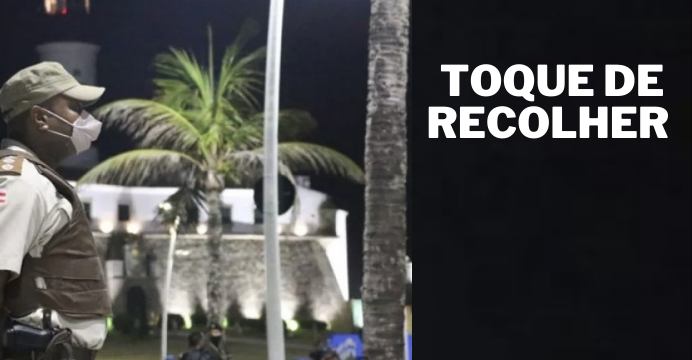 Governo prorroga até 3 de maio toque de recolher na Bahia